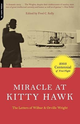 Miracle at Kitty Hawk: The Letters of Wilbur and Orville Wright Paperback Da Capo Press