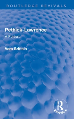 Pethick-Lawrence: A Portrait Paperback Routledge