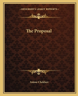 The Proposal Paperback Kessinger Publishing