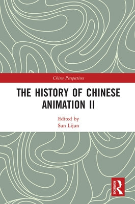 The History of Chinese Animation II Paperback Routledge