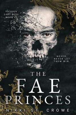 The Fae Princes (Vicious Lost Boys, 4): A Peter Pan Dark Romance by St Crowe, Nikki