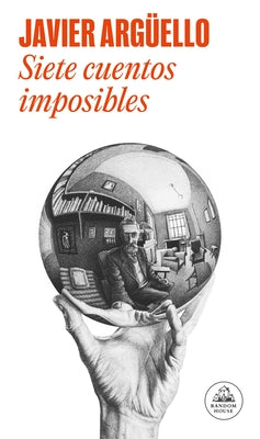 Siete Cuentos Imposibles / Seven Impossible Stories by Arguello, Javier