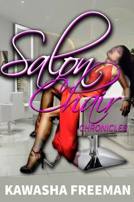 Salon Chair Chronicles: Salon Chair Therapy by Freeman, Kawasha - Corrections Bookstore