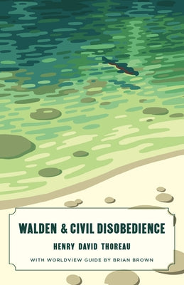 Walden and Civil Disobedience (Canon Classics Worldview Edition) Paperback Canon Press
