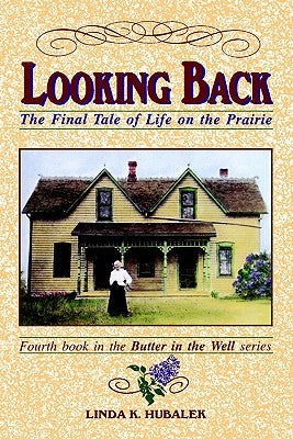Looking Back: The Final Tale of Life on the Prairie Paperback Butterfield Books