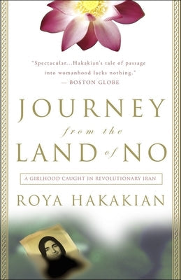 Journey from the Land of No: A Girlhood Caught in Revolutionary Iran Paperback Crown Publishing Group