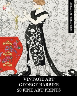 Vintage Art: George Barbier: 20 Fine Art Prints: Fashion Ephemera for Framing, Decoupage, Collage and Scrapbooks Paperback Blurb