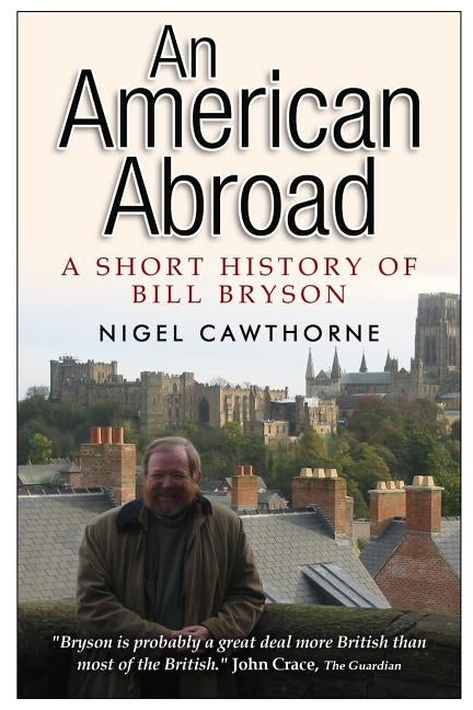 An American Abroad: A Short History of Bill Bryson Paperback Createspace Independent Publishing Platform