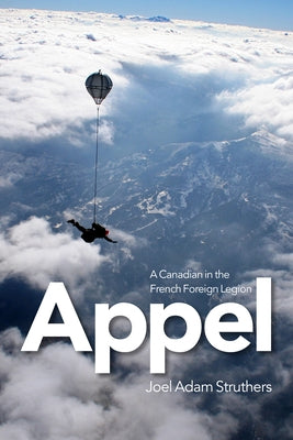 Appel: A Canadian in the French Foreign Legion Paperback Wilfrid Laurier University Press
