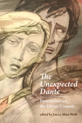 The Unexpected Dante: Perspectives on the Divine Comedy Paperback Bucknell University Press