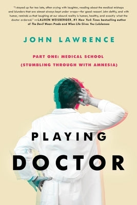 Playing Doctor; Part One: Stumbling Through With Amnesia John Lawrence