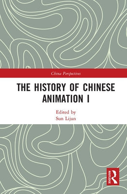 The History of Chinese Animation I Paperback Routledge