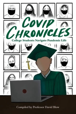 COVID Chronicles: College Students Navigate Pandemic Life Paperback Outskirts Press