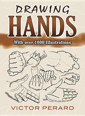 Drawing Hands: With Over 1000 Illustrations Dover Publications