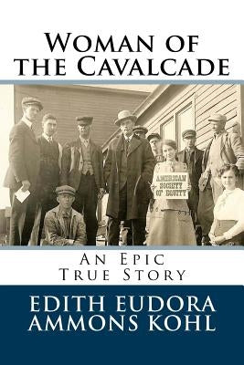 Woman of the Cavalcade: An Epic True Story Paperback Createspace Independent Publishing Platform