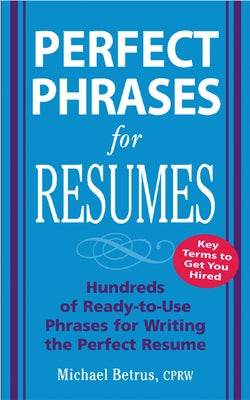 Perfect Phrases for Resumes Paperback McGraw-Hill Education