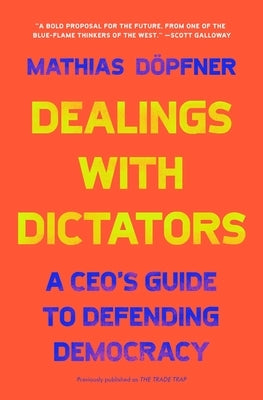 Dealings with Dictators: A Ceo's Guide to Defending Democracy Paperback Simon & Schuster