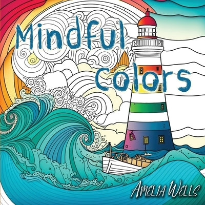 Mindful Colors: an Adult Coloring Book Relieving Stress and Anxiety Paperback Tiny Fox Press LLC