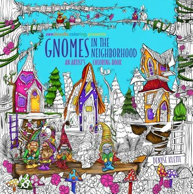 Zendoodle Coloring Presents Gnomes in the Neighborhood: An Artist's Coloring Book Paperback Castle Point Books
