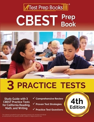 CBEST Prep Book: Study Guide with 3 CBEST Practice Tests for California Reading, Math, and Writing [4th Edition] Paperback Test Prep Books