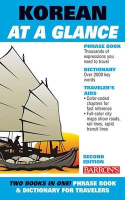 Korean at a Glance: Phrasebook and Dictionary for Travelers Barrons Educational Services
