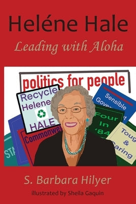 Heléne Hale: Leading with Aloha by Hilyer, S. Barbara