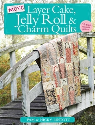 More Layer Cake, Jelly Roll & Charm Quilts Paperback David & Charles