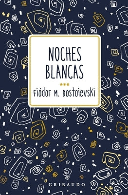 Noches Blancas (Gribaudo) by Dostoievski, Fiodor