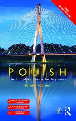 Colloquial Polish: The Complete Course for Beginners Paperback Routledge