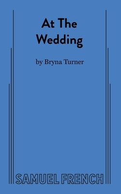 At The Wedding Paperback Samuel French, Inc.