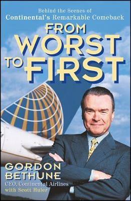 From Worst to First: Behind the Scenes of Continental's Remarkable Comeback Paperback Wiley