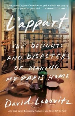 L'Appart: The Delights and Disasters of Making My Paris Home Crown Publishing Group (NY)