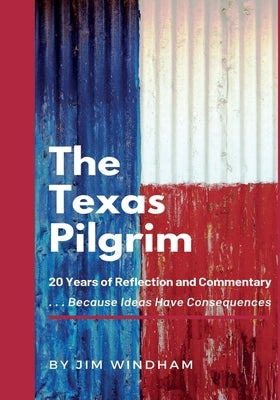 The Texas Pilgrim: 20 Years of Reflection and Commentary Paperback Elite Online Publishing