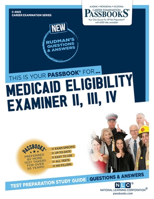 Medicaid Eligibility Examiner II, III, IV (C-4925): Passbooks Study Guide Volume 4925 Paperback Passbooks