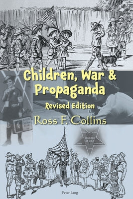 Children, War and Propaganda, Revised Edition Paperback Peter Lang Inc., International Academic Publi