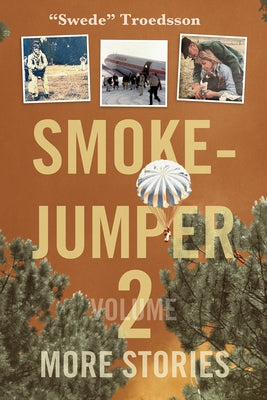 Smokejumper Volume 2: More Stories Paperback Sweetgrass Books