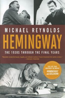 Hemingway: The 1930s Through the Final Years Paperback W. W. Norton & Company