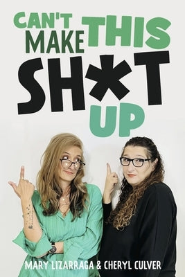 Can't Make This Sh*t Up Paperback Bookbaby