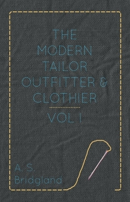 The Modern Tailor Outfitter and Clothier - Vol. I. Paperback Obscure Press