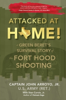 Attacked at Home!: A Green Beret's Survival Story of the Fort Hood Shooting Paperback Southwestern Legacy Press