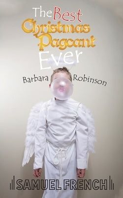 The Best Christmas Pageant Ever Paperback Samuel French, Inc.