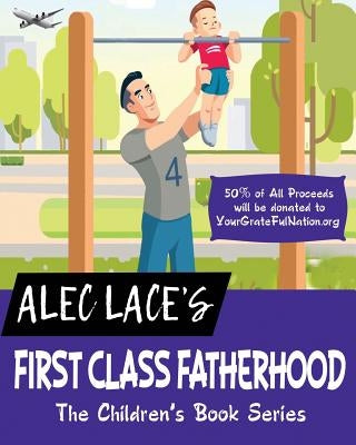 First Class Fatherhood Paperback Createspace Independent Publishing Platform