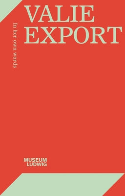 Valie Export: In Her Own Words Paperback Walther Konig Verlag
