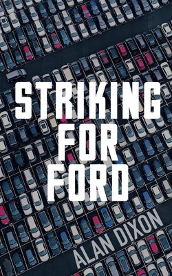 Striking For Ford Clink Street Publishing