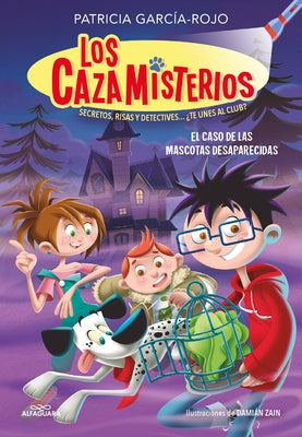 El Caso de Las Mascotas Desaparecidas / The Case of the Missing Pets by García-Rojo, Patricia