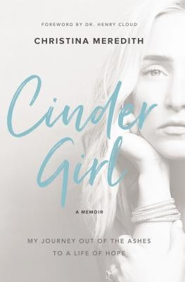 Cindergirl: My Journey Out of the Ashes to a Life of Hope Paperback Zondervan