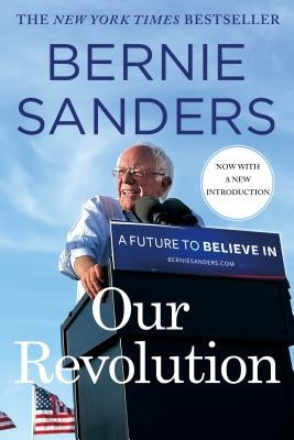 Our Revolution: A Future to Believe in Thomas Dunne Book for St. Martin's Griffin