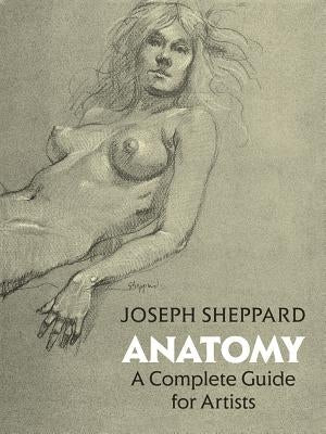 Anatomy: A Complete Guide for Artists Paperback Dover Publications