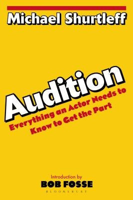 Audition: Everything an Actor Needs to Know to Get the Part Paperback Bloomsbury USA