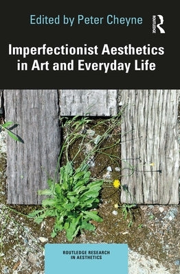 Imperfectionist Aesthetics in Art and Everyday Life Paperback Routledge